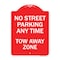 Signmission No Street Parking Anytime Tow Away Zone, Red & White Aluminum Sign, 18" x 24", RW-1824-23566 A-DES-RW-1824-23566 - alternate 1